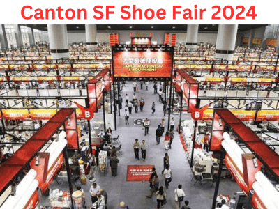 Explore the Latest Trends: Canton SF Shoe Fair 2024 - Premier Footwear Expo in China